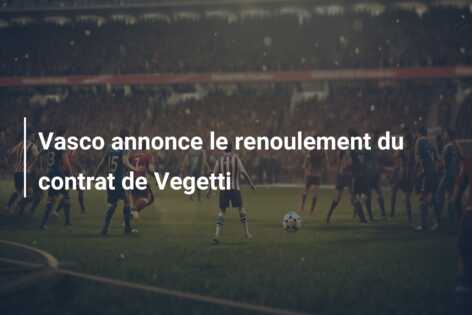 Vasco annonce le renoulement du contrat de Vegetti