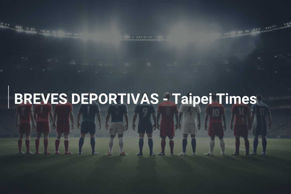 BREVES DEPORTIVAS - Taipei Times