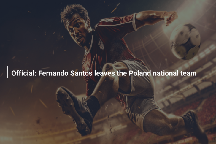 Official: Fernando Santos leaves the Poland national team