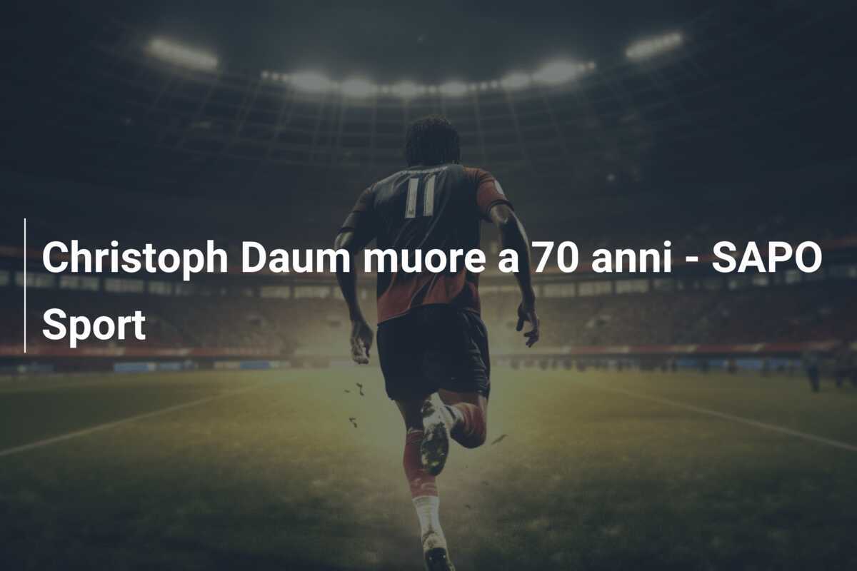 Christoph Daum muore a 70 anni – SAPO Sport