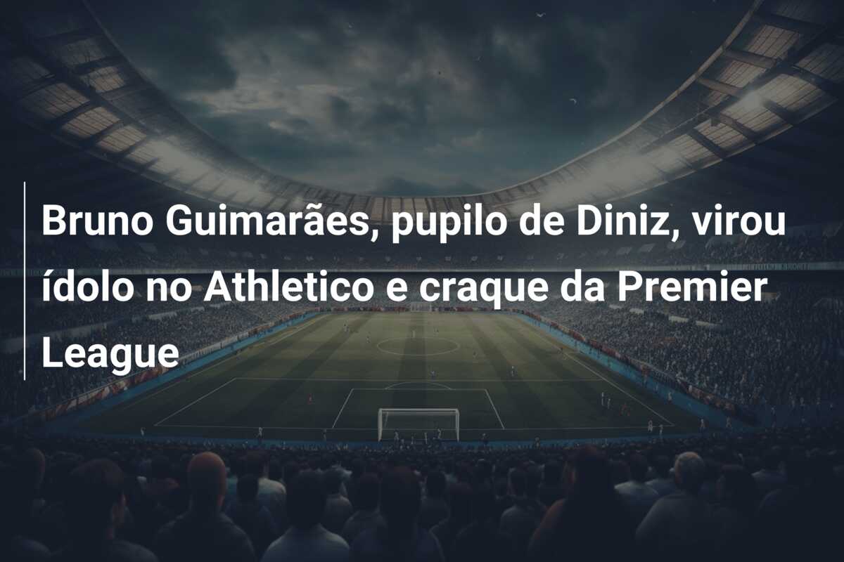 Bruno Guimarães, pupilo de Diniz, virou ídolo no Athletico e craque da Premier League