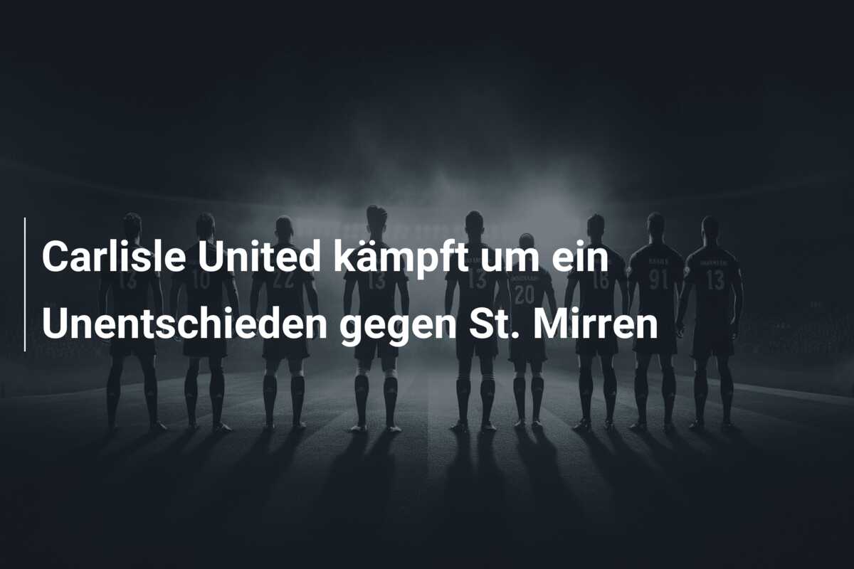 Carlisle United kämpft um ein Unentschieden gegen St. Mirren