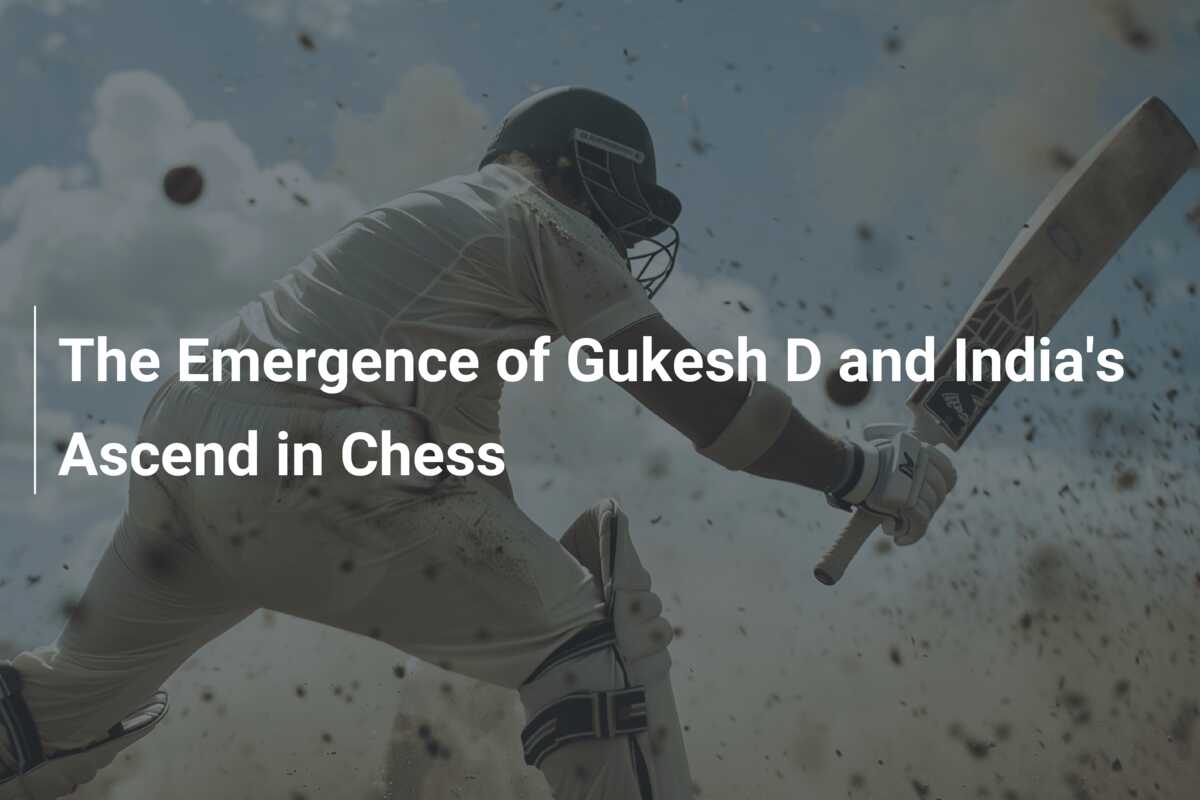 The Emergence Of Gukesh D And India's Ascend In Chess - Azscore.com