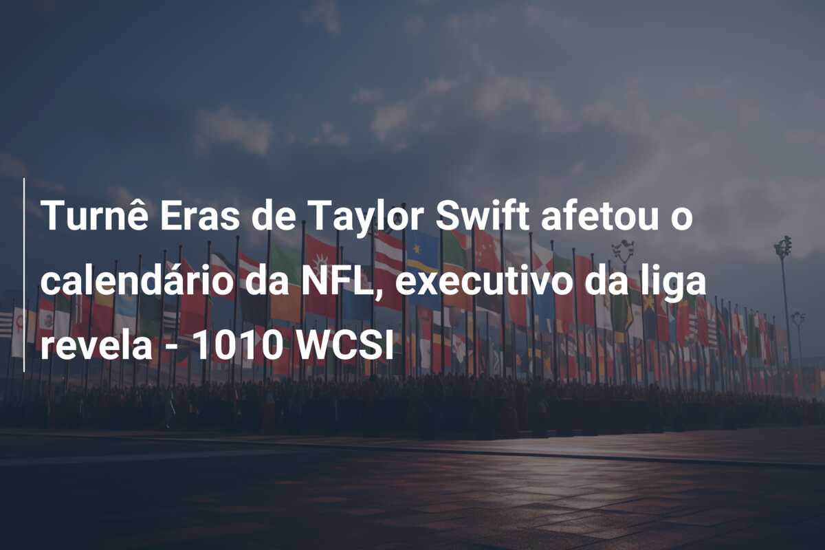 Turnê Eras de Taylor Swift afetou o calendário da NFL, executivo da liga revela – 1010 WCSI
