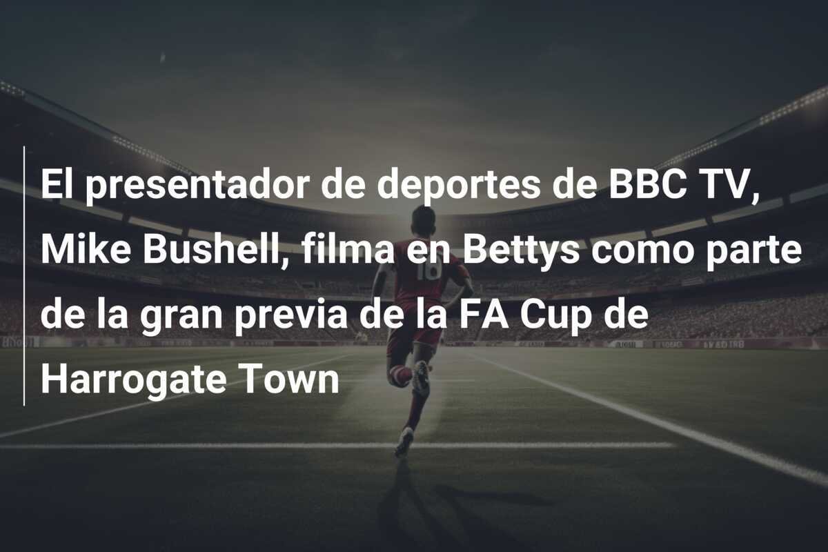 El presentador de deportes de BBC TV, Mike Bushell, filma en Bettys como parte de la gran previa de la FA Cup de Harrogate Town