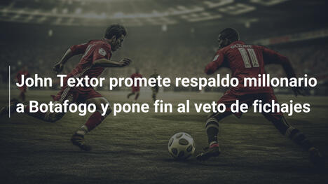 John Textor promete respaldo millonario a Botafogo y pone fin al veto de fichajes