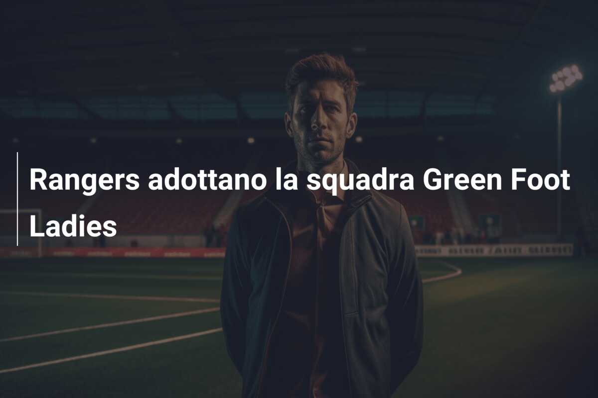 Rangers adottano la squadra Green Foot Ladies