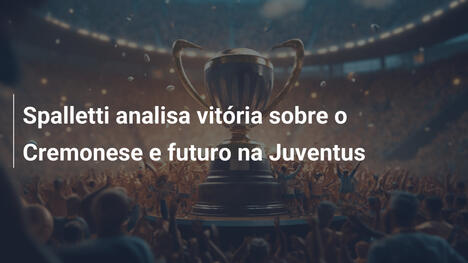 Spalletti analisa vitória sobre o Cremonese e futuro na Juventus