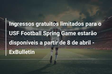 Ingressos gratuitos limitados para o USF Football Spring Game estarão disponíveis a partir de 8 de abril – ExBulletin