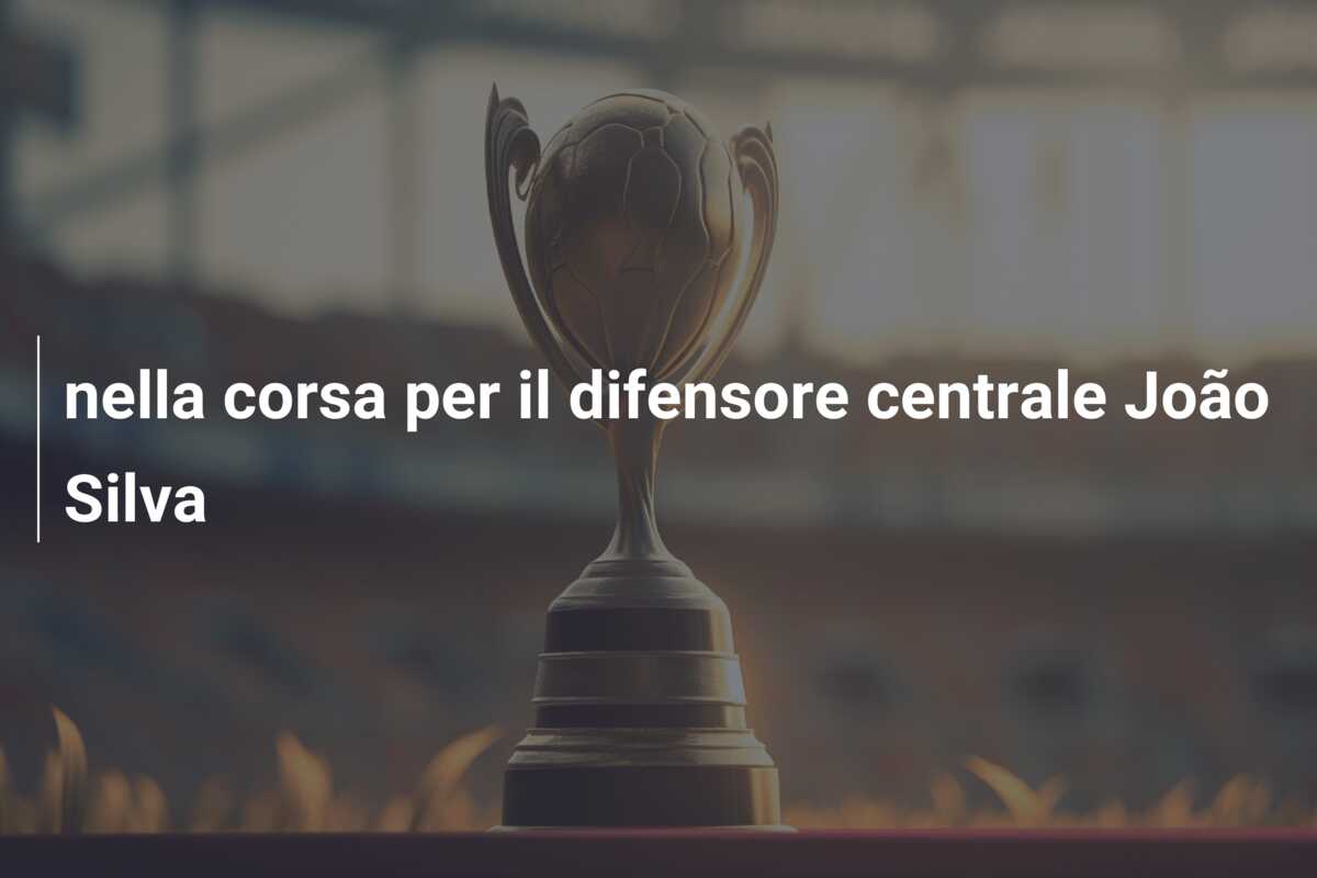 nella corsa per il difensore centrale João Silva