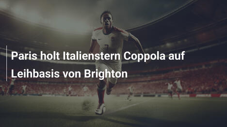 Paris holt Italienstern Coppola auf Leihbasis von Brighton