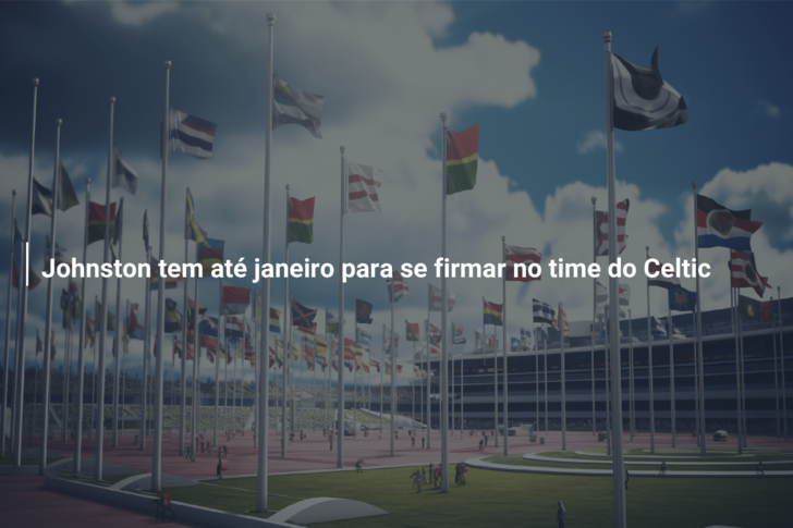Johnston tem até janeiro para se firmar no time do Celtic