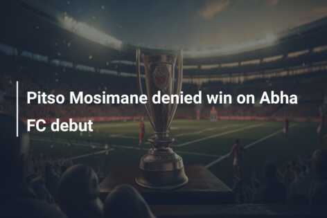 Pitso Mosimane denied win on Abha FC debut