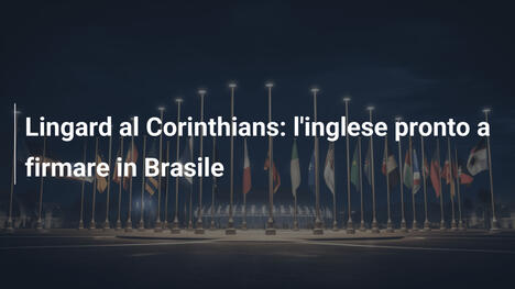 Lingard al Corinthians: l'inglese pronto a firmare in Brasile
