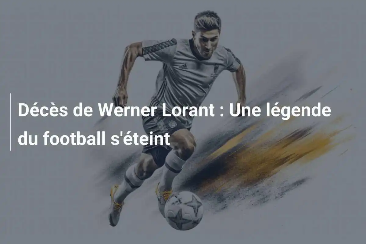 Décès de Werner Lorant : Une légende du football s'éteint