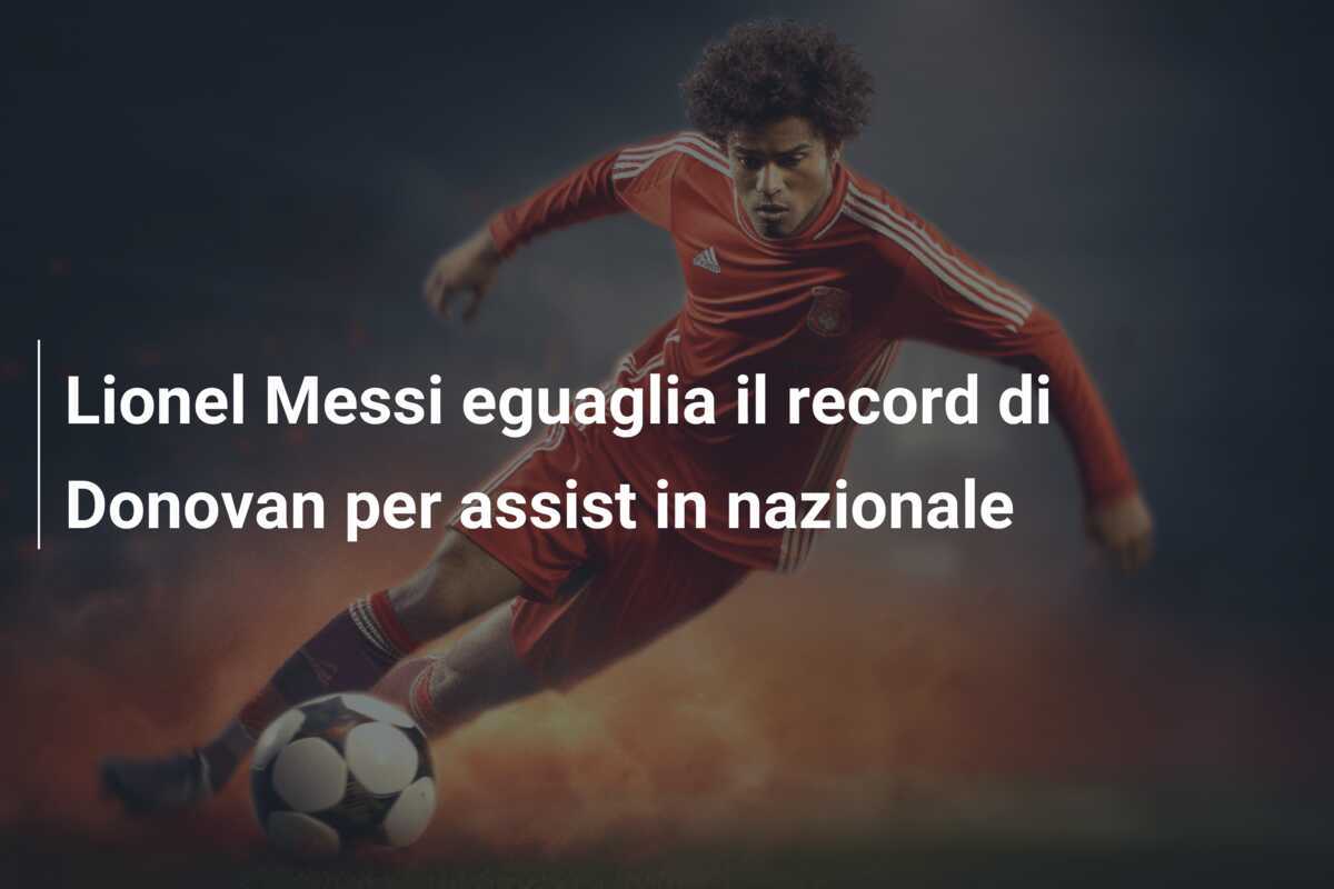 Lionel Messi eguaglia il record di Donovan per assist in nazionale