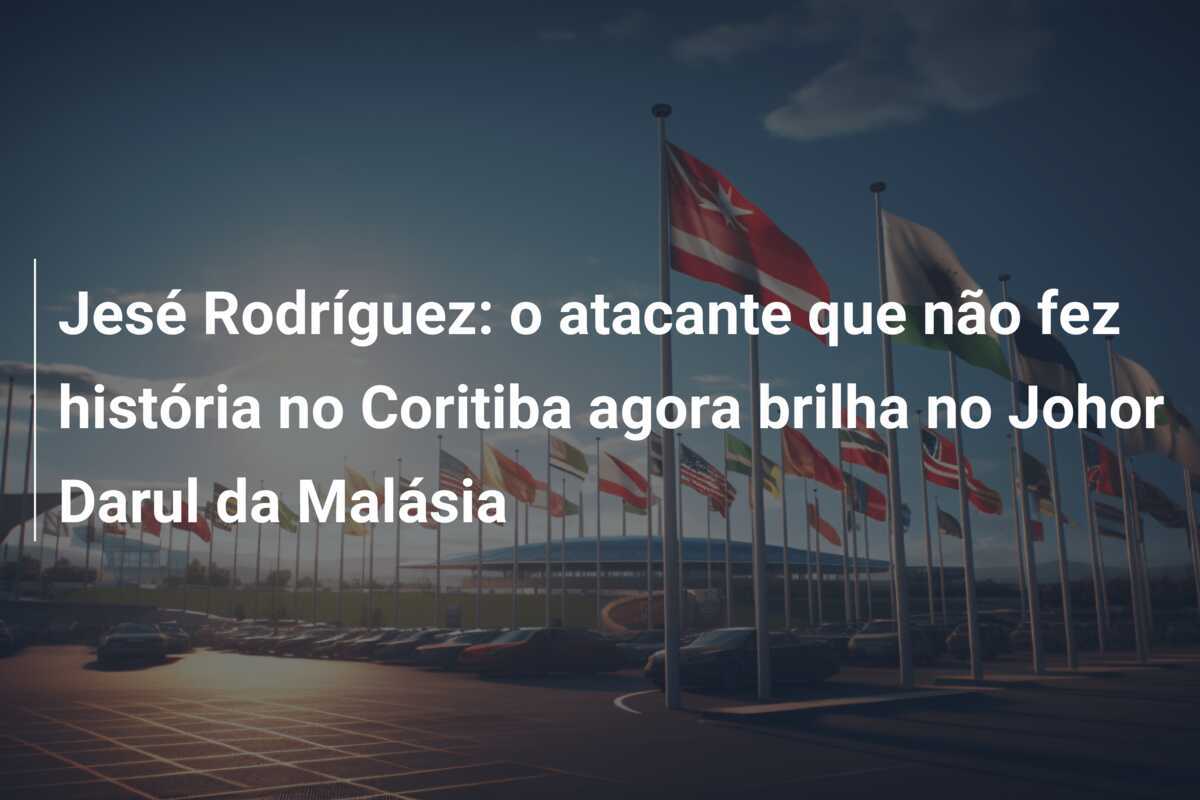 Jesé Rodríguez: o atacante que não fez história no Coritiba agora brilha no Johor Darul da Malásia
