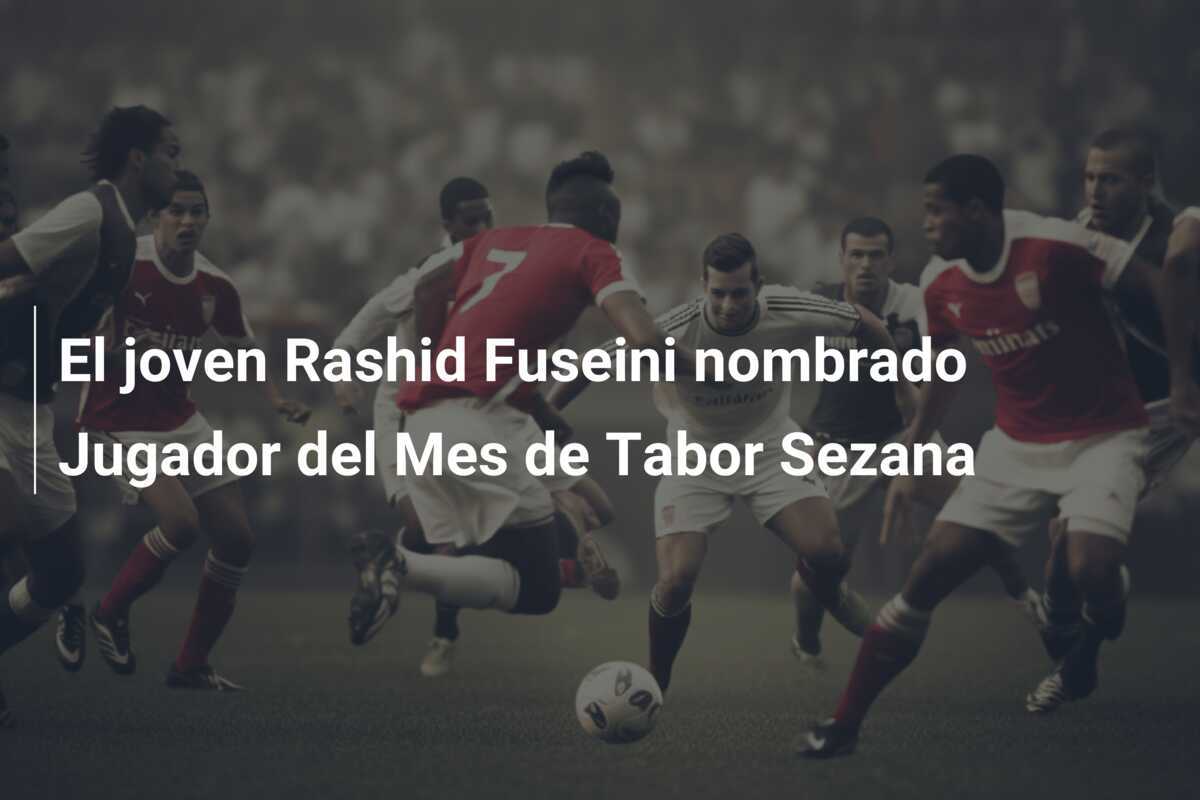 El joven Rashid Fuseini nombrado Jugador del Mes de Tabor Sezana