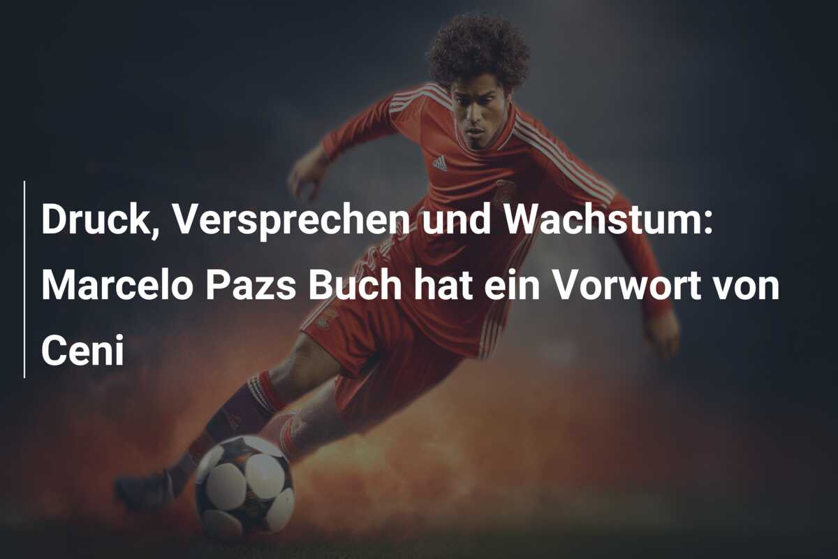 Druck, Versprechen und Wachstum: Marcelo Pazs Buch hat ein Vorwort von Ceni