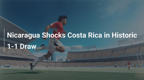 Nicaragua Sbalordisce Costa Rica nel Pareggio Storico 1-1