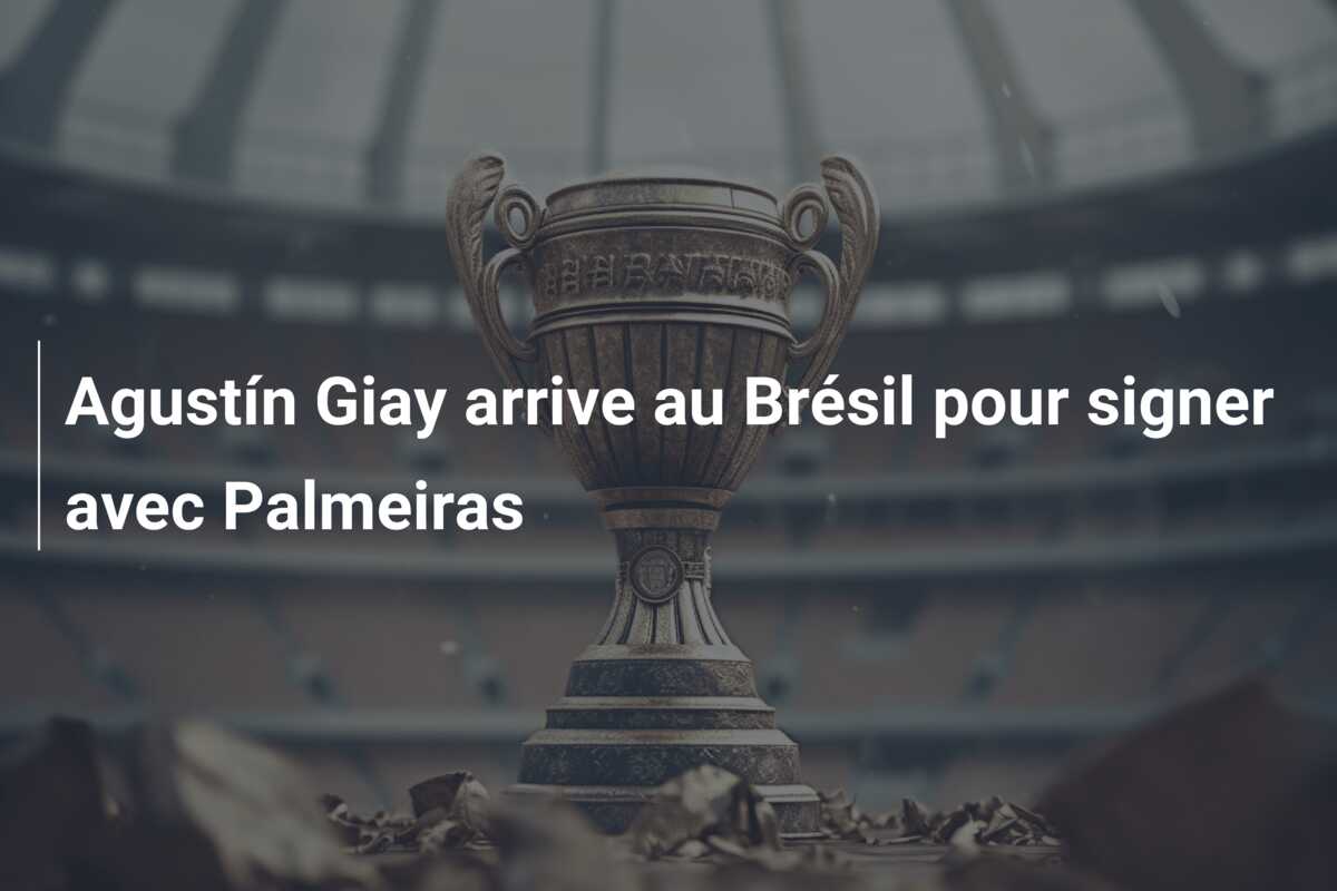 Agustín Giay arrive au Brésil pour signer avec Palmeiras