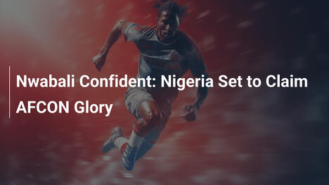 Nwabali fiducioso: Nigeria pronta per la gloria AFCON