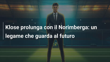 Klose prolunga con il Norimberga: un legame che guarda al futuro