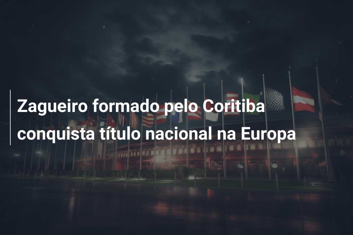 Zagueiro formado pelo Coritiba conquista título nacional na Europa