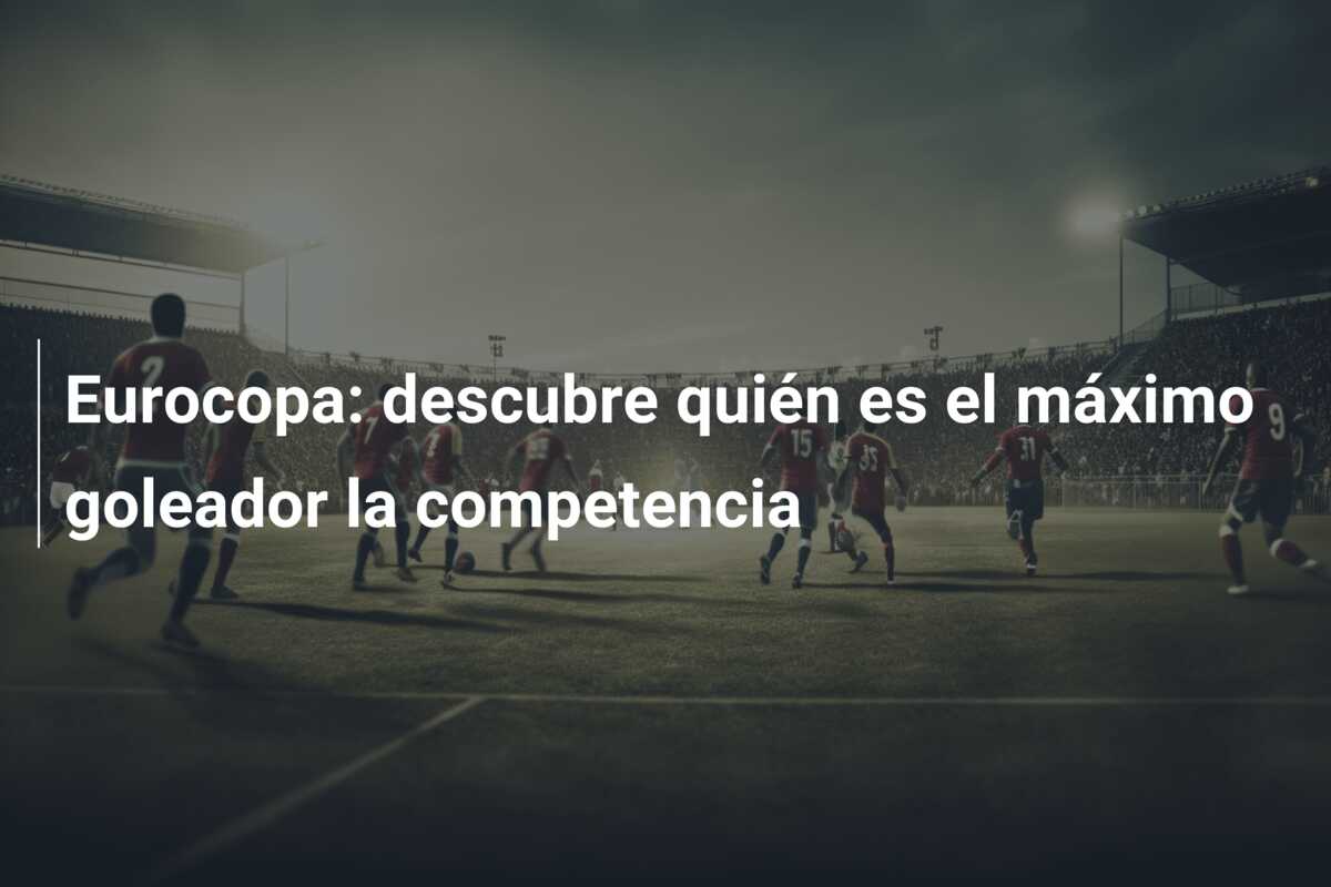Eurocopa: descubre quién es el máximo goleador la competencia