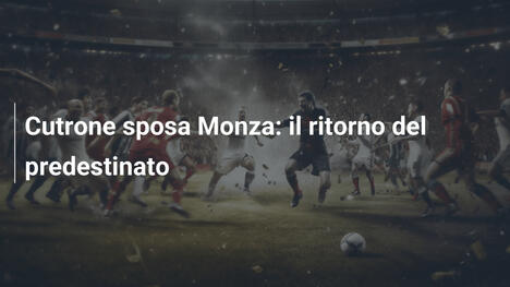 Cutrone sposa Monza: il ritorno del predestinato