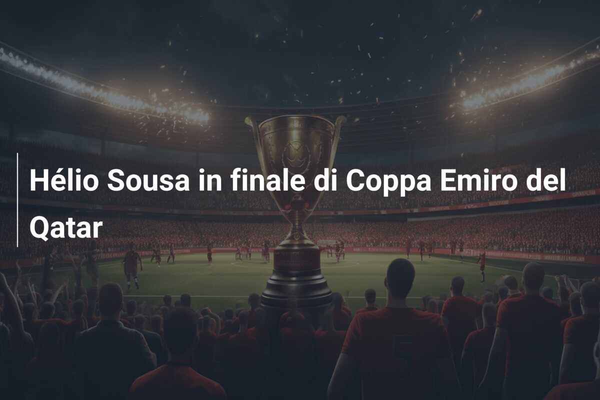 Hélio Sousa in finale di Coppa Emiro del Qatar