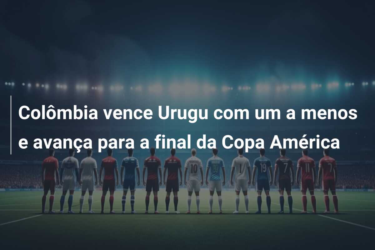 Colômbia vence Urugu com um a menos e avança para a final da Copa América
