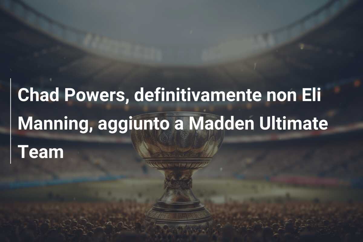 Chad Powers, definitivamente non Eli Manning, aggiunto a Madden Ultimate Team