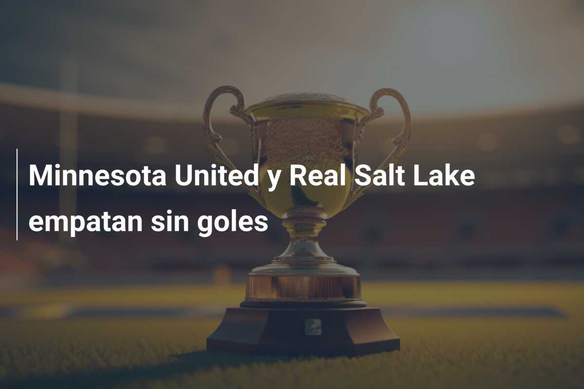 Minnesota United y Real Salt Lake empatan sin goles