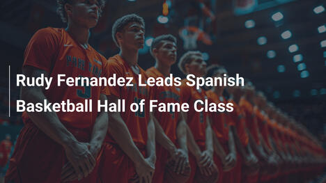 Rudy Fernandez führt die Spanische Basketball Ruhmeshalle an