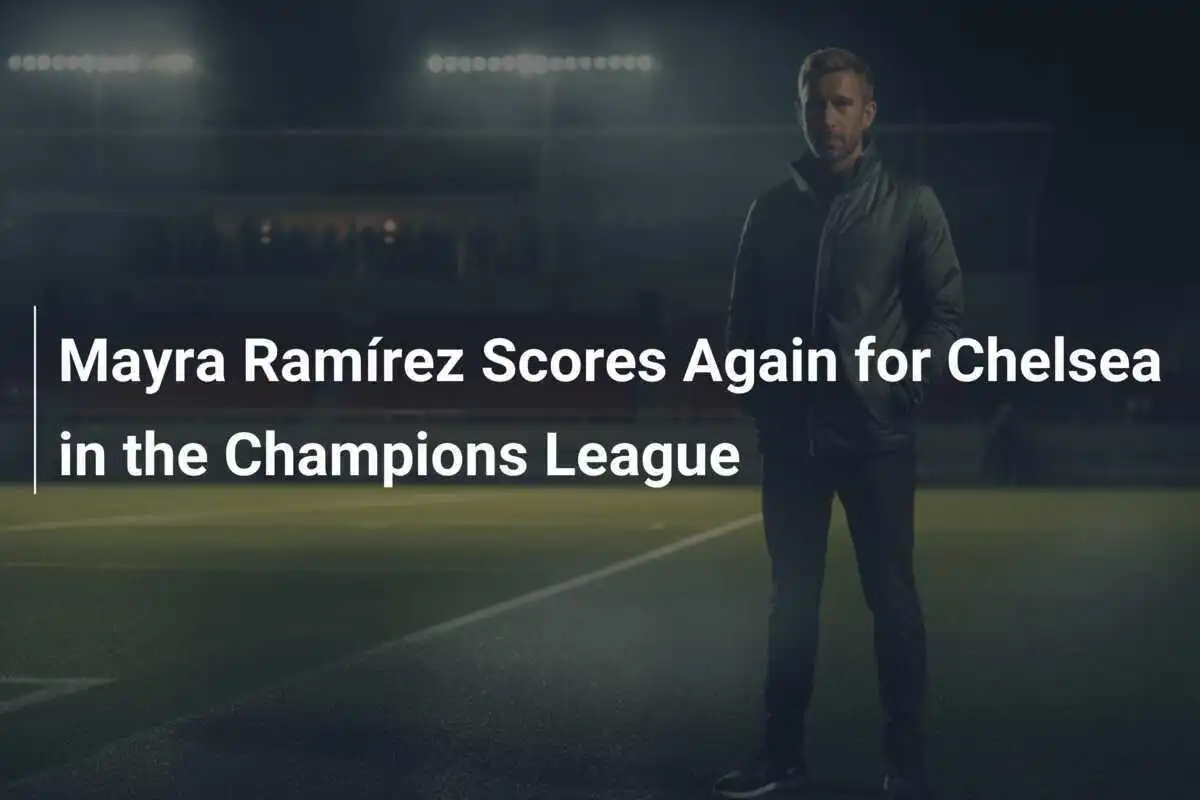 Mayra Ramírez Cetak Gol Lagi untuk Chelsea di Liga Champions
