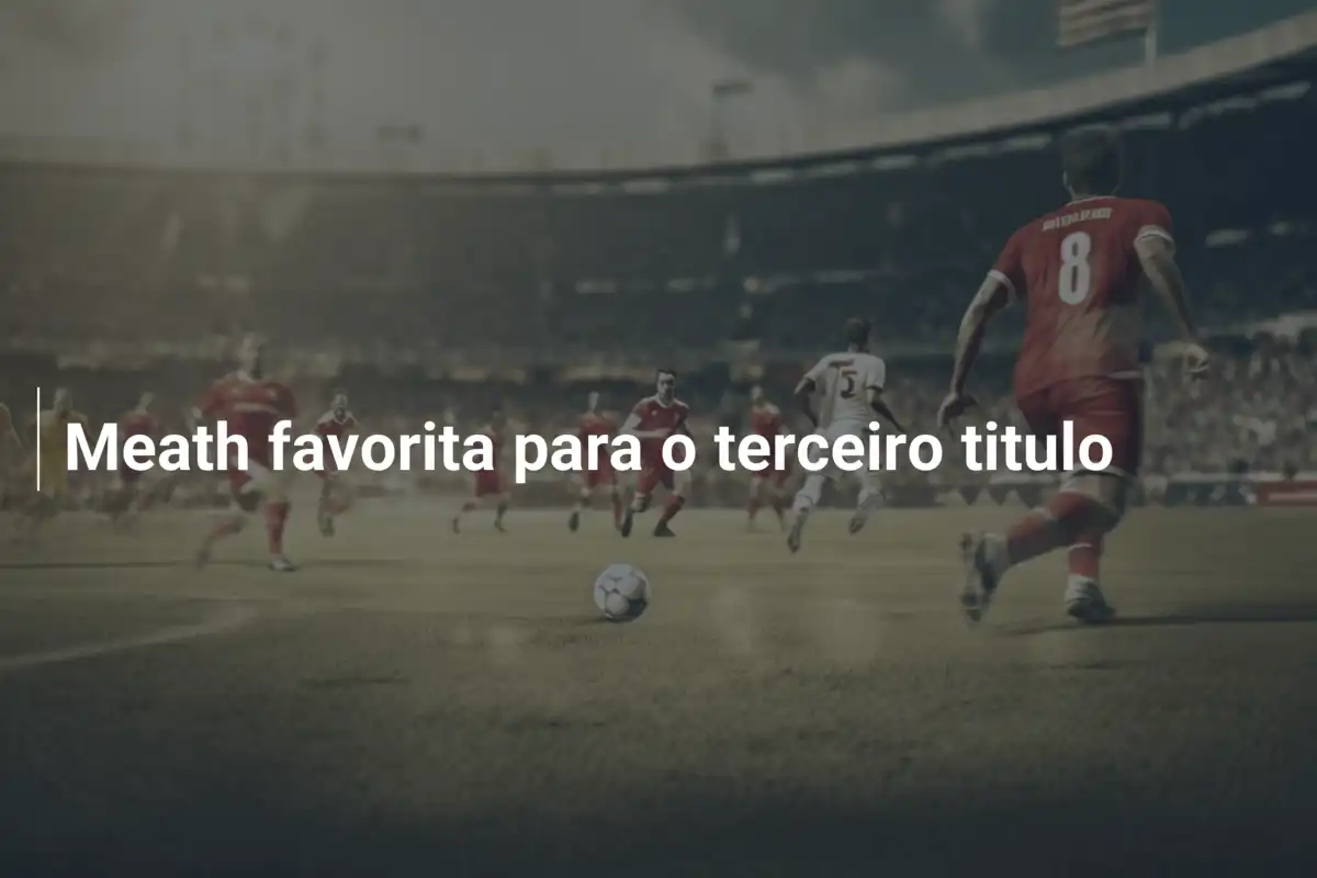 Meath favorita para o terceiro titulo