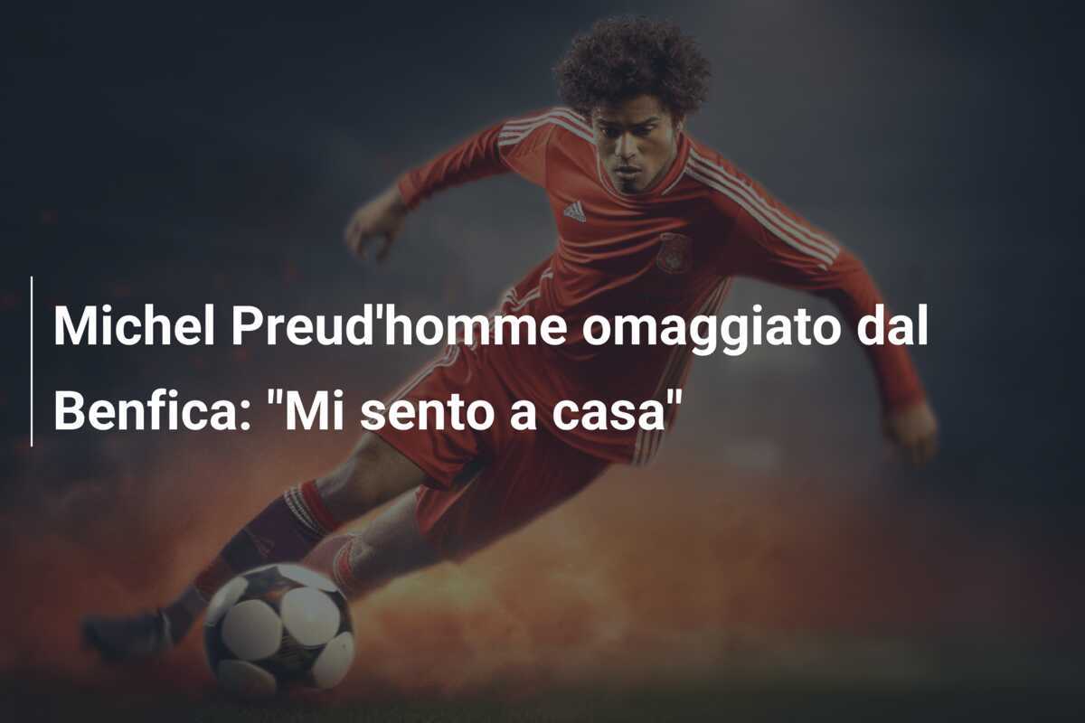 Michel Preud'homme omaggiato dal Benfica: "Mi sento a casa"