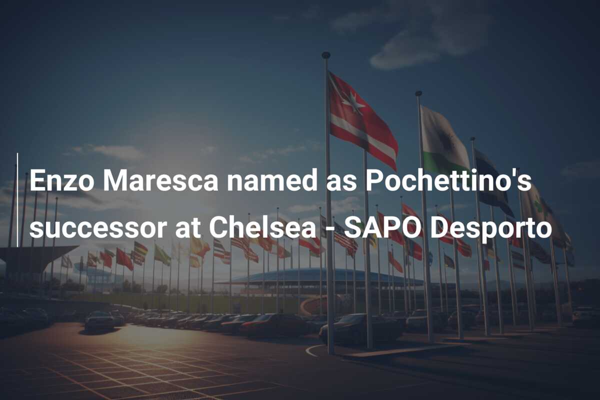 Enzo Maresca named as Pochettino’s successor at Chelsea – SAPO Desporto