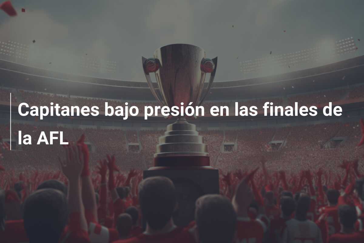 Capitanes bajo presión en las finales de la AFL