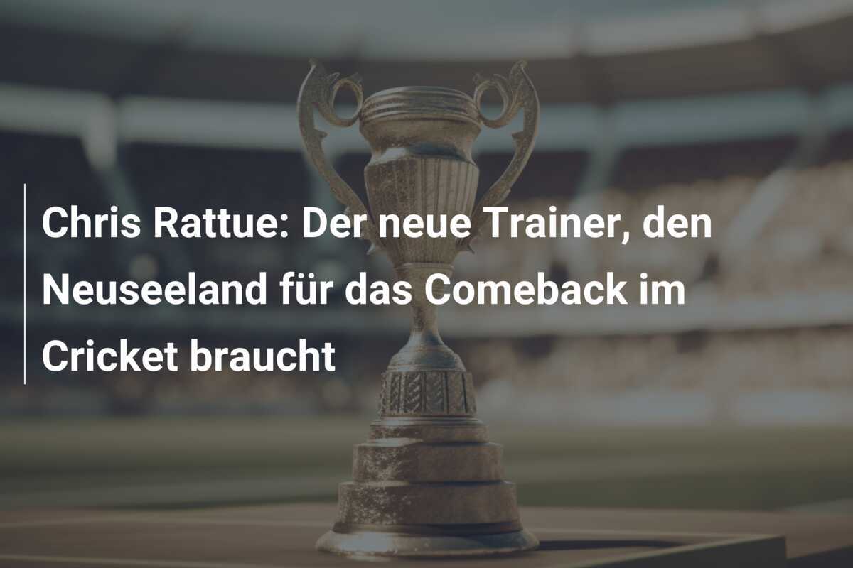 Chris Rattue: Der neue Trainer, den Neuseeland für das Comeback im Cricket braucht