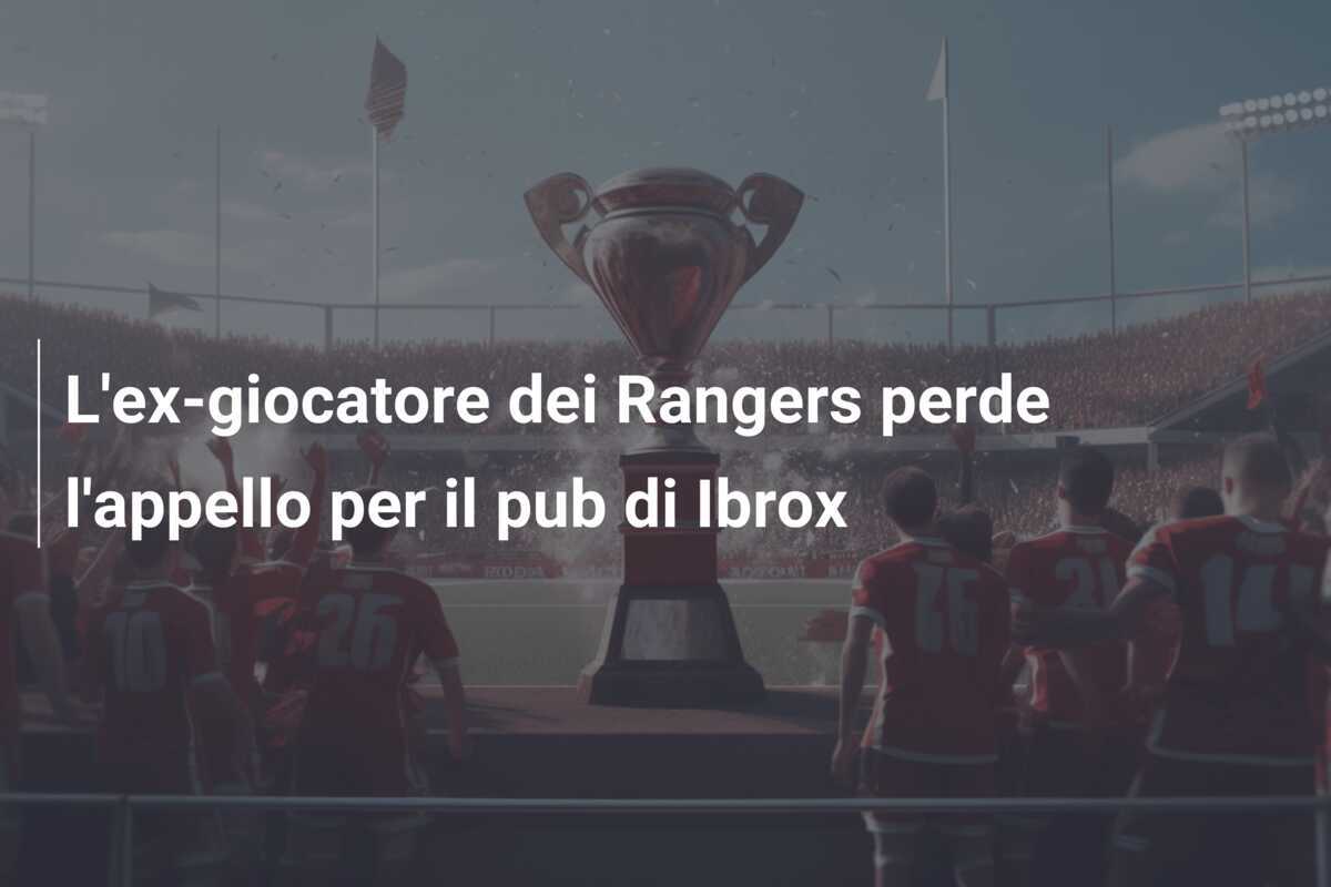 L'ex-giocatore dei Rangers perde l'appello per il pub di Ibrox