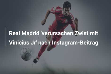 Real Madrid ‘verursachen Zwist mit Vinicius Jr’ nach Instagram-Beitrag