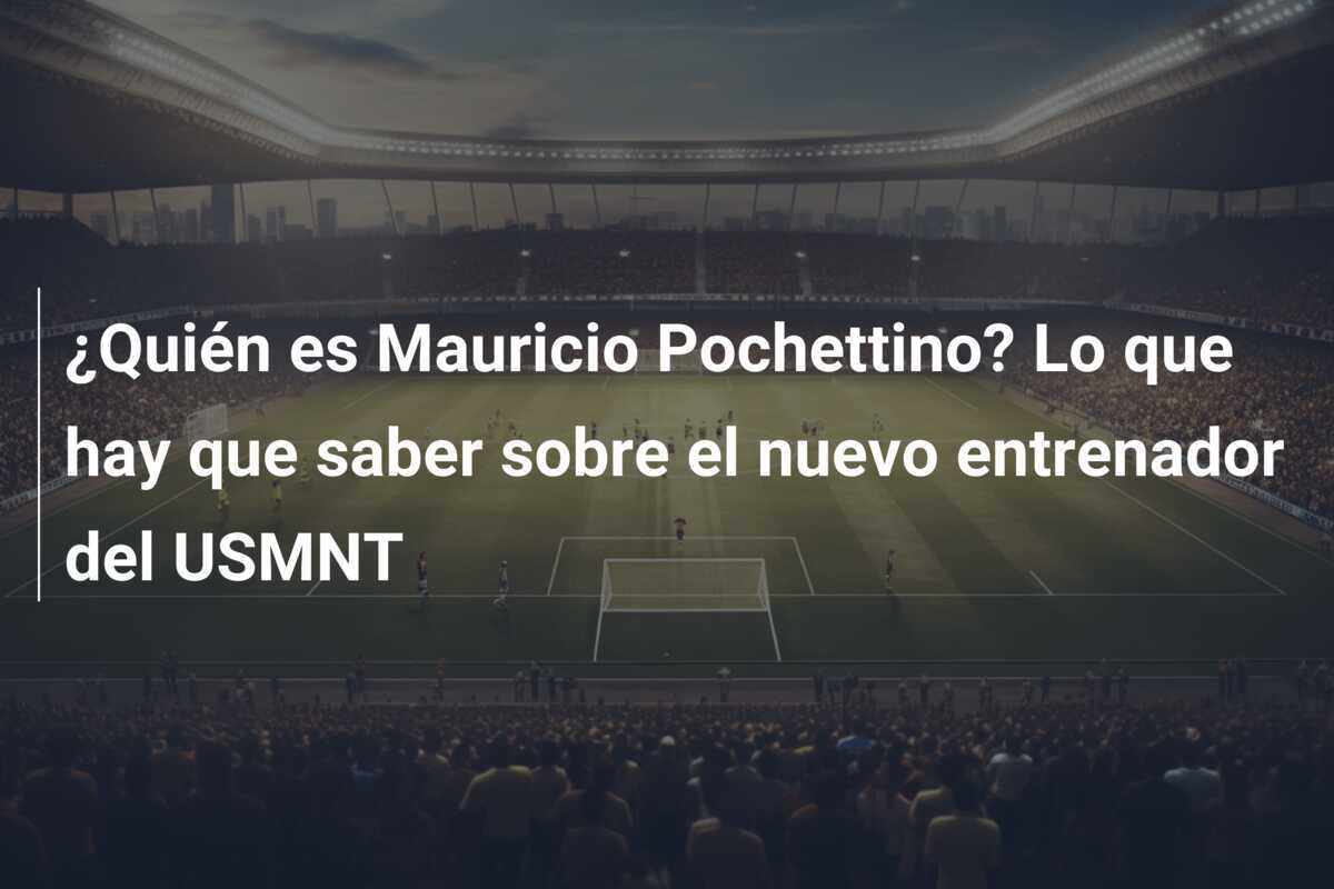 ¿Quién es Mauricio Pochettino? Lo que hay que saber sobre el nuevo entrenador del USMNT