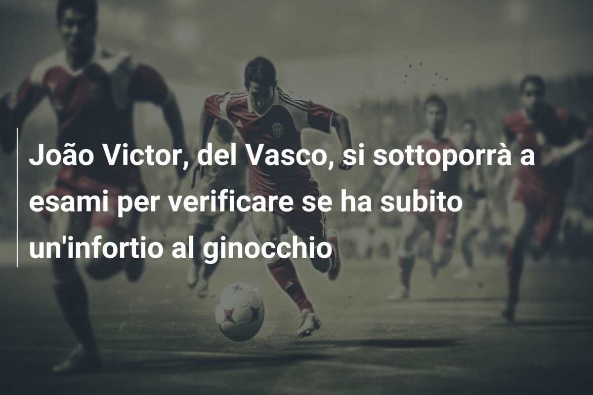 João Victor, del Vasco, si sottoporrà a esami per verificare se ha subito un’infortio al ginocchio