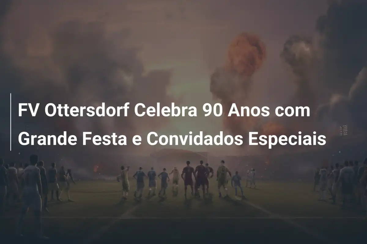 FV Ottersdorf Celebra 90 Anos com Grande Festa e Convidados Especiais
