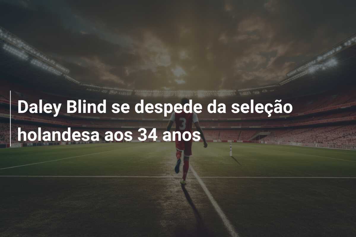 Daley Blind se despede da seleção holandesa aos 34 anos