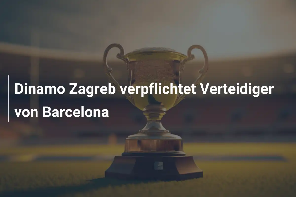 Dinamo Zagreb verpflichtet Verteidiger von Barcelona
