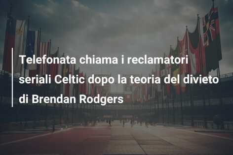 Telefonata chiama i reclamatori seriali Celtic dopo la teoria del divieto di Brendan Rodgers