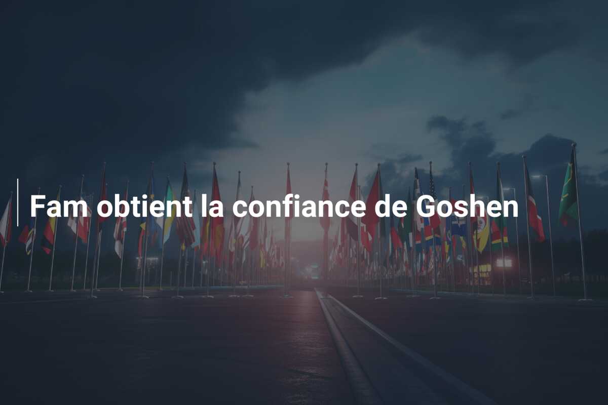 Fam obtient la confiance de Goshen